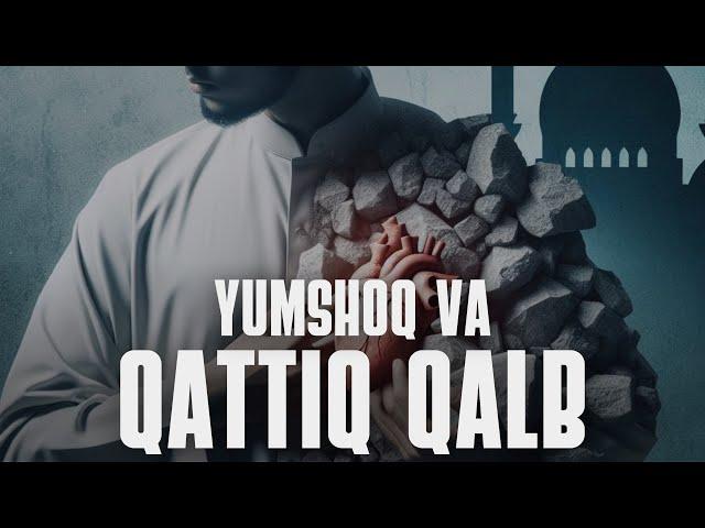 YUMSHOQ VA QATTIQ QALB | ABDULBORIY DOMLA