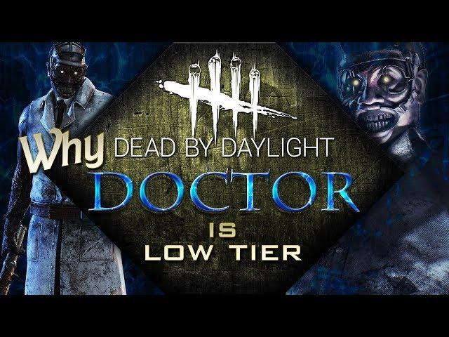 Why Doctor Is Low Tier - Dead by Daylight - Tier List Breakdown