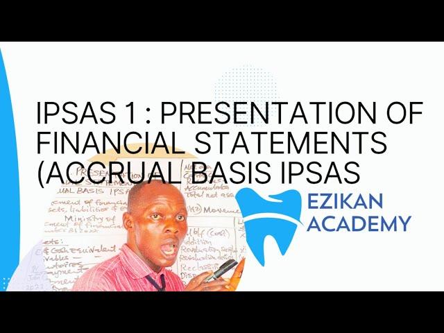 IPSAS 1 :Presentation of Financial Statements (Public Sector Accounting - PSAF)Accrual Basis Ipsas