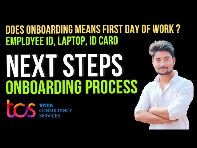 what are the next steps after onboarding process in TCS | Employee Id, ID Card, Laptop