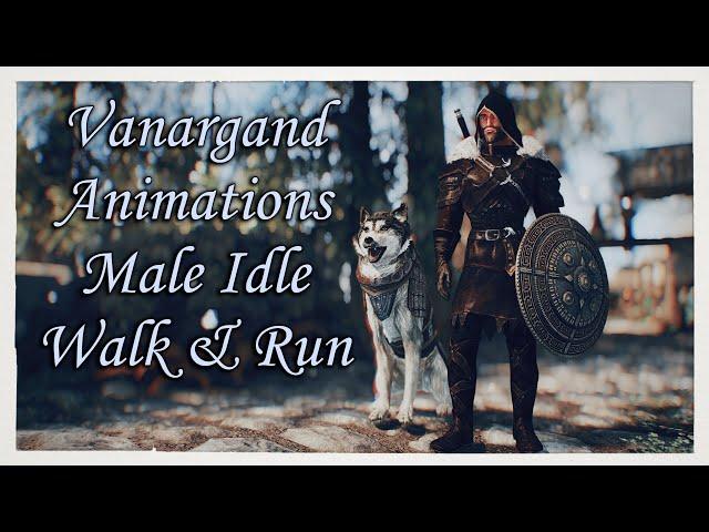 [Skyrim SE/LE] Vanargand Animations - Male Idle, Walk and Run