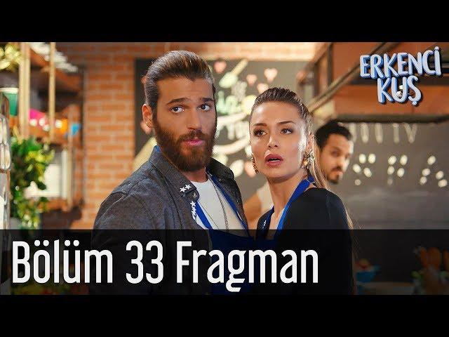 Erkenci Kuş 33. Bölüm Fragman