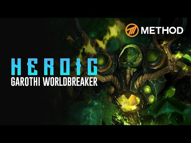 Method VS Garothi Worldbreaker - Heroic Antorus the Burning Throne