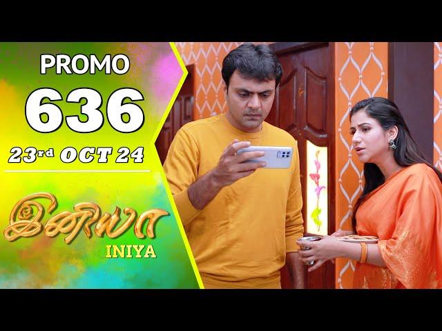 INIYA Serial | Episode 636 Promo | இனியா | Alya Manasa | Saregama TV Shows Tamil