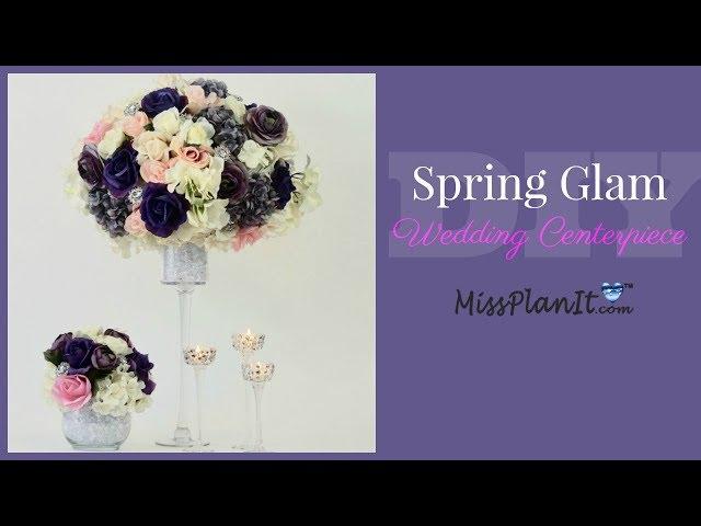 DIY Spring Glam Wedding Centerpiece | Glam Budget Weddings | DIY Tutorial