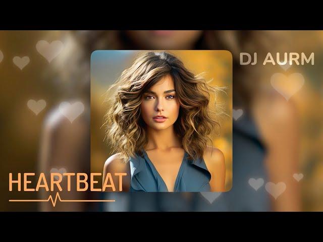 DJ AURM - HeartBeat