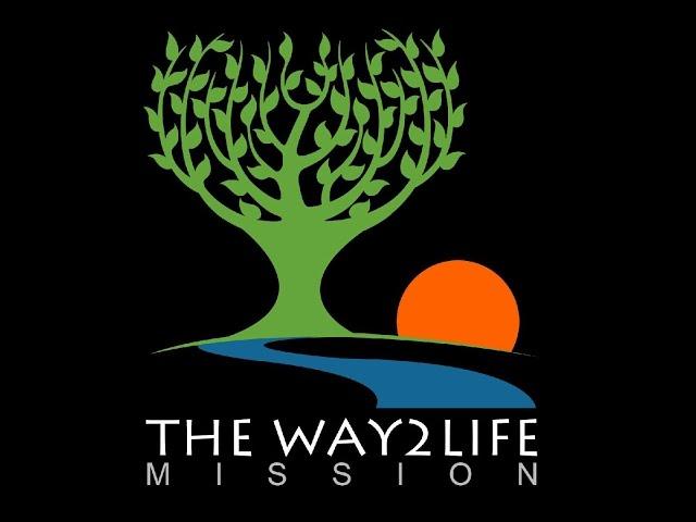 Welcome to The Way2Life Mission | TW2L MISSION