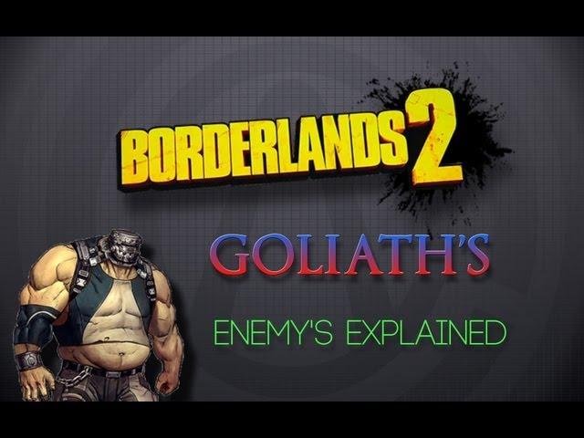 Borderlands 2 - Goliaths - Enemies Explained