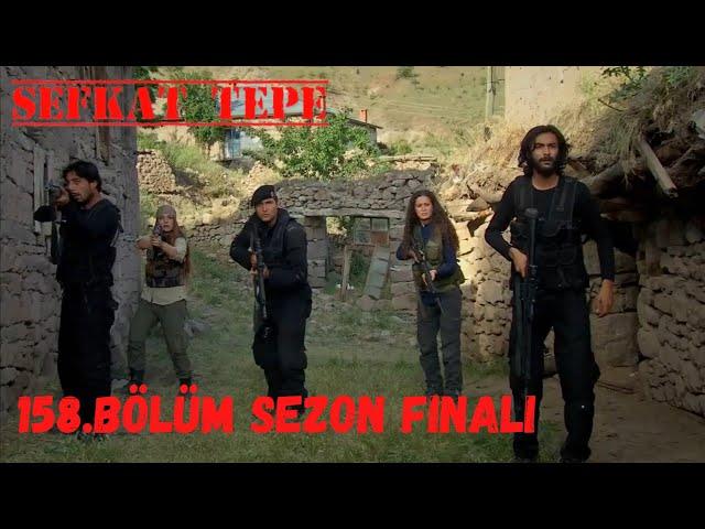 Şefkat Tepe ~ 158. Bölüm (Sezon Finali)