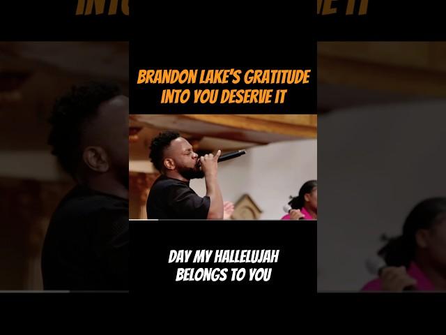 Gratitude by Brandon lake into You Deserve it