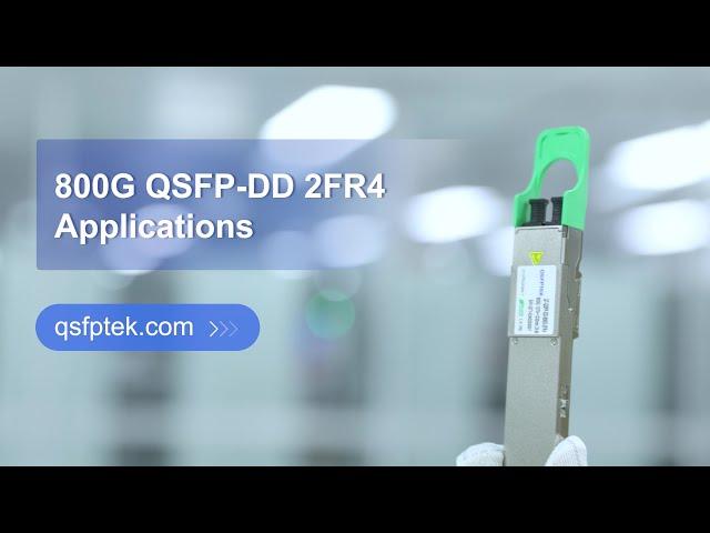 800G QSFP-DD 2FR4 Optical Transceiver Applications | QSFPTEK