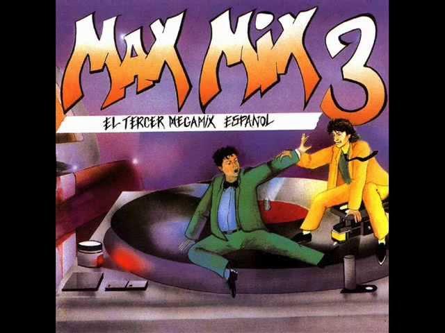 MAX MIX 3  ( Versiòn Megamix ) Toni Peret & J.M. Castells