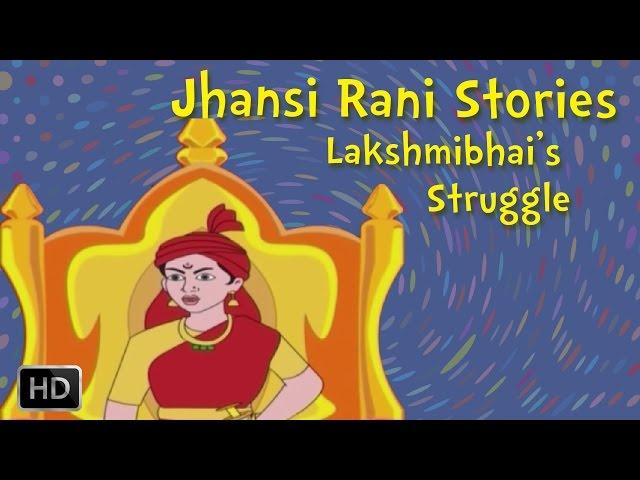 Rani of Jhansi - Manikarnika - Lakshmibai's Struggle - Kids stories - Stories for Kids