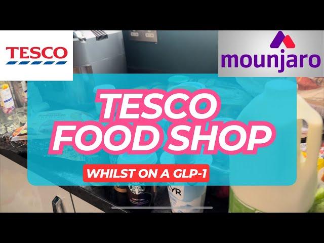 TESCO FOOD SHOP: GLP1 and CALORIE COUNTING