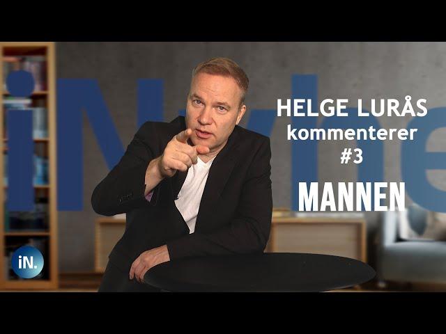 iNyheter #3: Helge Lurås kommenterer mannen