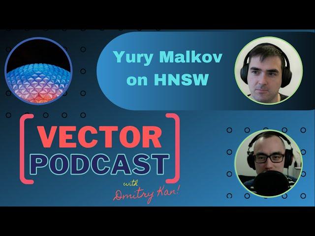 Yury Malkov - Staff Engineer, Twitter - Author of the most adopted ANN algorithm HNSW