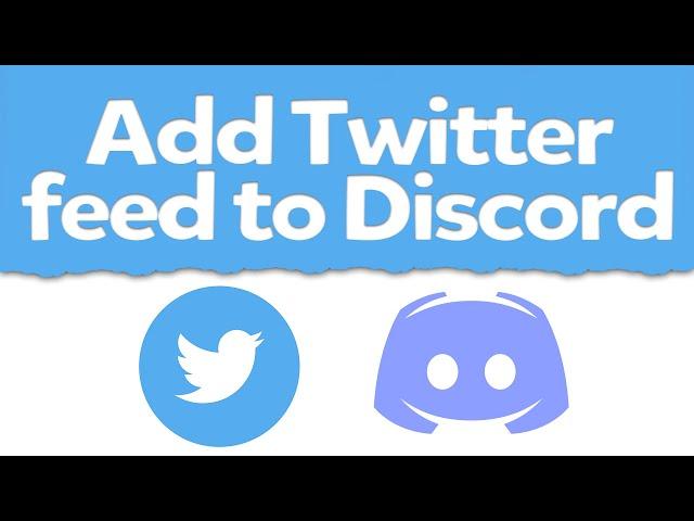 How to Add Twitter Feed to Discord