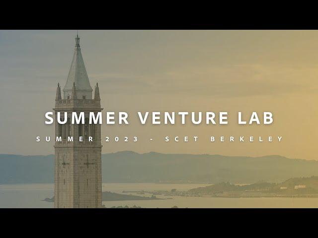 Summer Venture Lab at Berkeley – Accelerate your early-stage startup