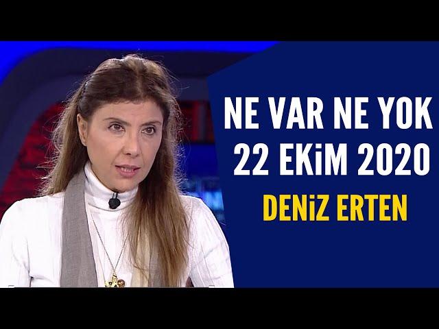 Ne Var Ne Yok 22 Ekim 2020 / Deniz Erten