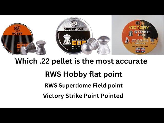 22 Pellets Domed Pointed or Hobby what's best for accuracy