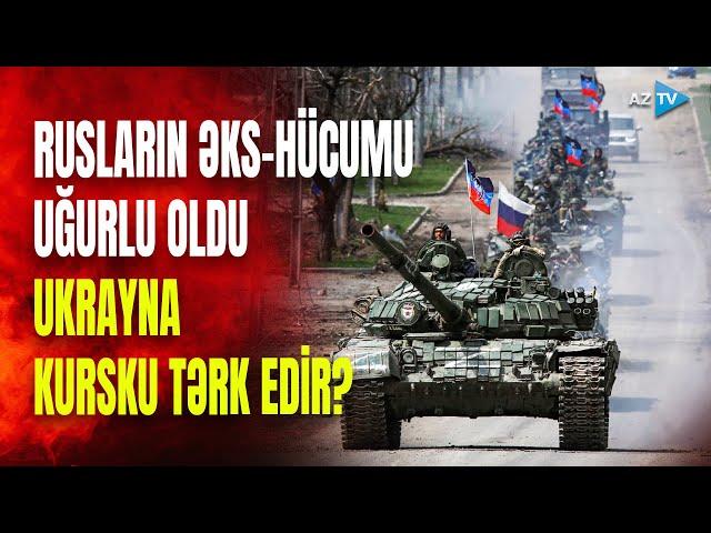 Rusiya itirdiyi torpaqlarını geri alır: Ukrayna Kurskla vidalaşacaq? - QANLI DÖYÜŞLƏR