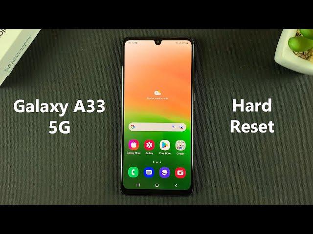 How To Hard Reset Samsung Galaxy A33 5G