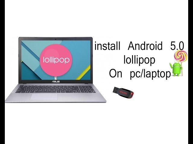 Install Android Lollipop 5.0 on your PC/Laptop using pen drive (Easy iso method)