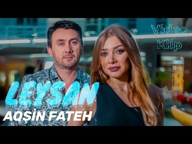 Aqsin Fateh - Leysan (Official Video)