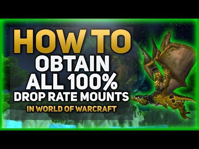 World of Warcraft Guide - 100% Drop Rate Mounts