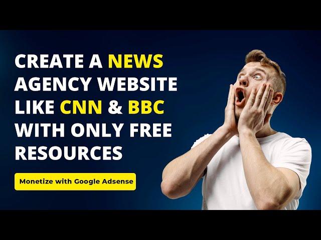 How To Create A News Agency Website Like CNN & BBC - Free Resources