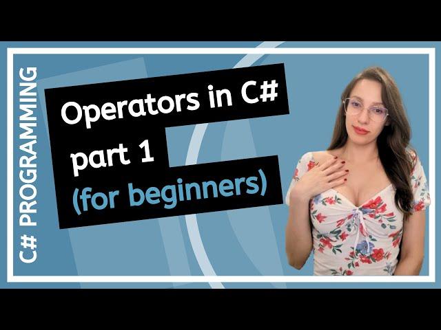 C# Operators: Tips, Tricks & Errors (Arithmetic, Assignment, Increment, Decrement, etc.) part 1