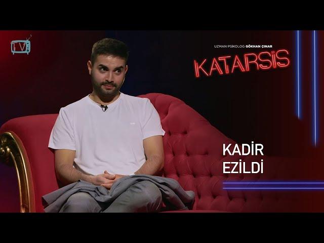 Katarsis - Kadir Ezildi: Babamı Hatırlamıyorum ve Yaşattıkları Yüzünden Onu Affetmiyorum