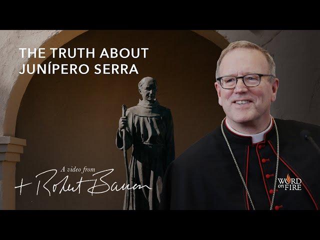 The Truth about Junípero Serra