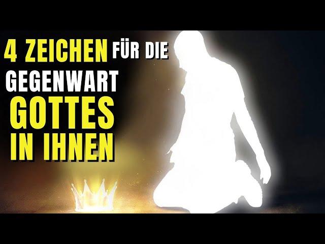 Kennt die Zeichen derer die die Gegenwart Gottes in sich tragen - Gottes Gegenwart