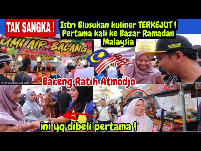 Istri Belusukan Kuliner KAGET️Pertamakali ke Bazar Malaysia