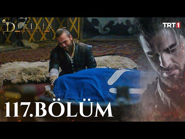 Diriliş Ertuğrul 117. Bölüm