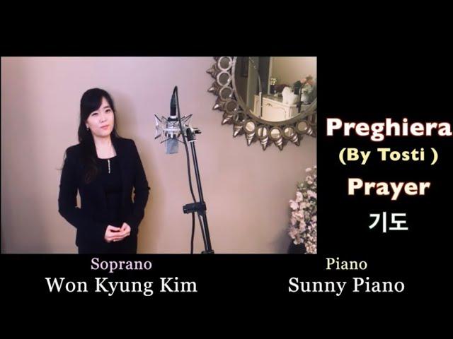 Preghiera - Tosti. Prayer. 기도. Soprano Won Kyung Kim. Sunny Piano 소프라노 김원경