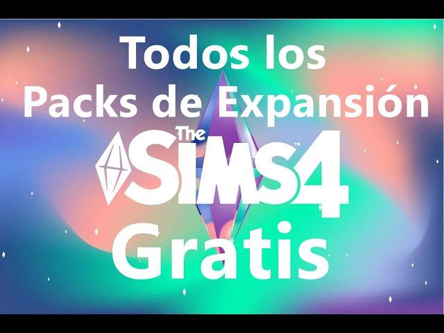 TODOS los PACKS DE EXPANSION GRATIS Sims 4 | Si funciona |