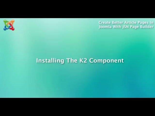 JSN Pagebuilder Tutorial - Installing The K2 Component 8