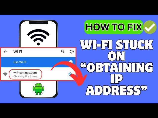 FIXED: Wi-Fi Stuck On “Obtaining IP Address” Error On Android | Failed To Obtain IP Address- 19 Ways