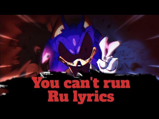 You can't run - на русском/ru lyrics | fnf vs sonic exe 3.0 |