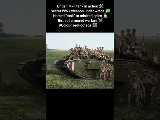 British Mk I tank in action ️ Secret WW1 weapon under wraps  Named tank to mislead spies ️‍️