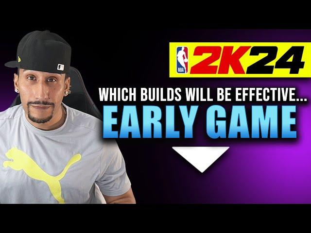 EFFECTIVE BUILDS EARLY GAME | NBA 2K24 NEWS UPDATE