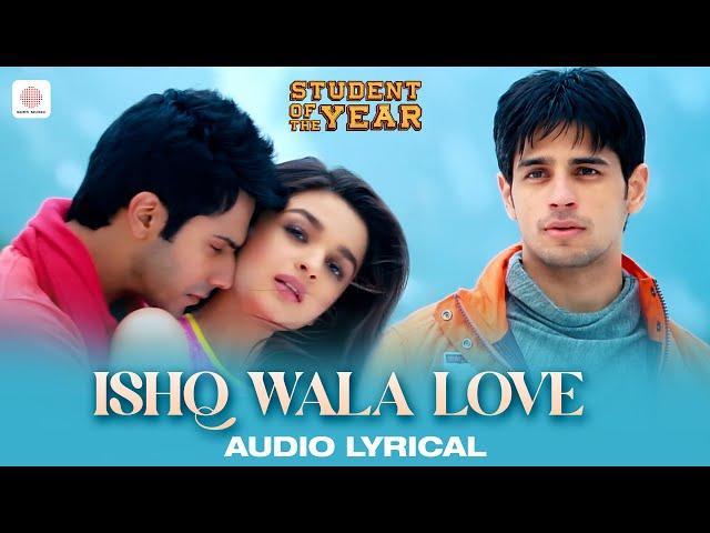 Ishq Wala Love Lyrical Video | SOTY | Alia Bhatt | Sidharth Malhotra | Varun Dhawan