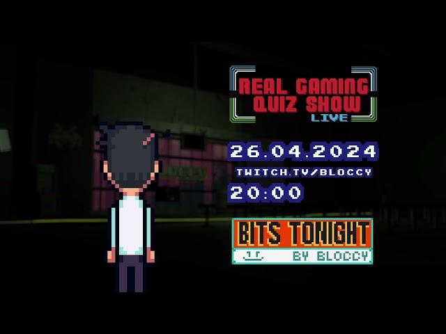 BLOCCY LIVE 26.04.2024 COMEBACK | REAL GAMING QUIZ | BITS TONIGHT