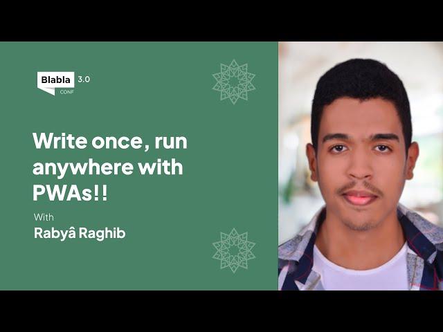 Write once, run anywhere with PWAs by Rabyâ Raghib