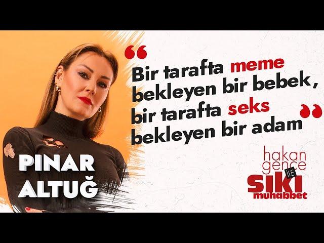 Pınar Altuğ: Libidomu Yağmur'a sorun | Hakan Gence ile Sıkı Muhabbet