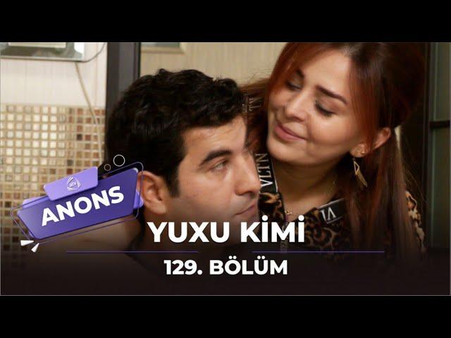 Yuxu kimi / 129. Bölüm / Anons