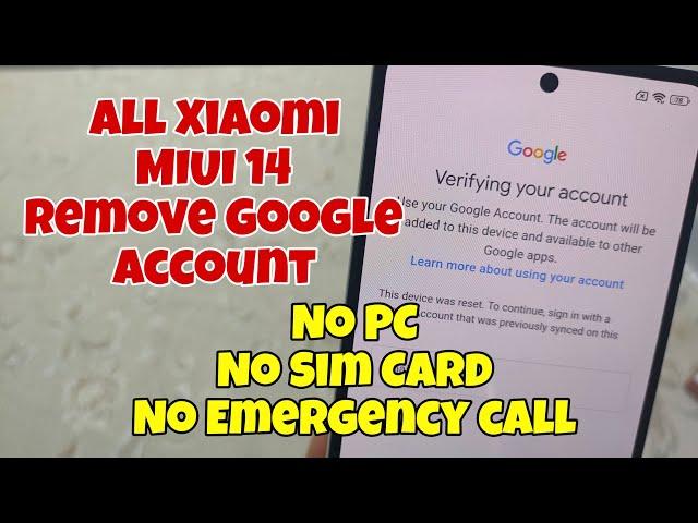 Final Trick! All Xiaomi MIUI 14, Remove Google Account, Bypass FRP, Without PC. No sim card