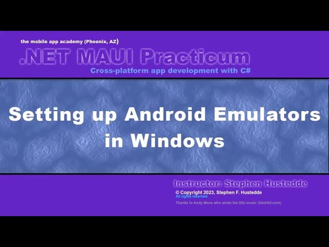 .NET MAUI 00F - Setting up the Android Emulators in Windows